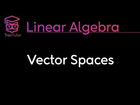 VECTOR SPACES - LINEAR ALGEBRA