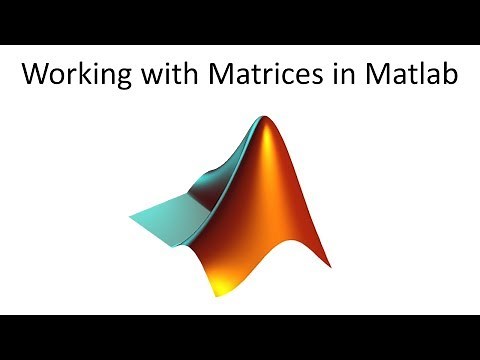 Working with Matrices in Matlab