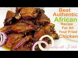 The Best African Recipe For All Your Fried Chicken | Boiled Hard Chicken |