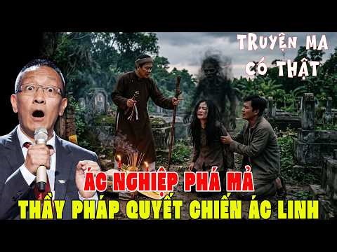 ÁC NGHIỆP PHÁ MẢ: Thầy Pháp Hộc Máu Quyết Chiến Oán Linh Đoạt Hồn | Tâm Sự Cùng Văn Sâm