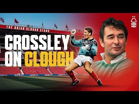 'He Changed My Life' ❤️ | Mark Crossley Remembers Brian Clough 🗣️