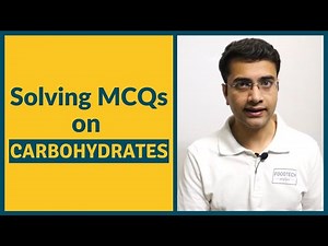 Solving MCQs on Carbohydrates | Food Chemistry