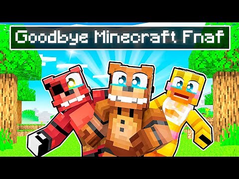 Good Bye Minecraft FNAF
