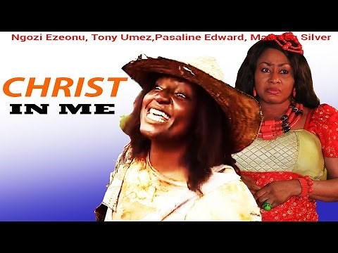 Christ in Me - Latest Nigerian Nollywood Movie