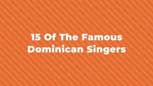 15 Of The Greatest And Most Famous Dominican Singers