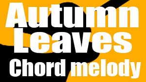 Autumn Leaves | Chord Melody Lesson For Jazz Guitar