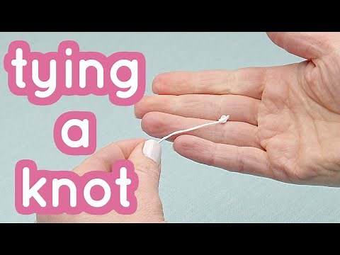 How to tie a knot - Basics series #4 - Embroidery for beginners - Tutorial