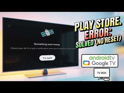 Fix Android TV, Google TV & TV Box Play Store Not Working – No Factory Reset (Sony, TCL, Xiaomi)