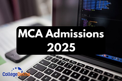 MCA Admissions 2026 - Dates, Entrance Exams, Application Form, Direct Admission, Eligibility | CollegeDekho