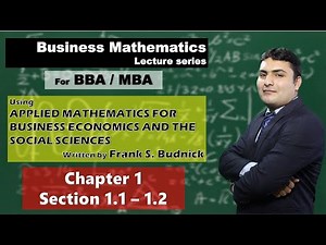 Ch 1: Some Preliminaries - Applied Mathematics Frank Budnick (BBA, MBA Business Mathematics) part 1
