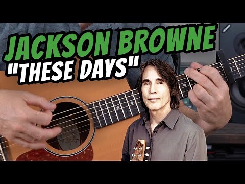 Jackson Browne "THESE DAYS" Guitar Lesson