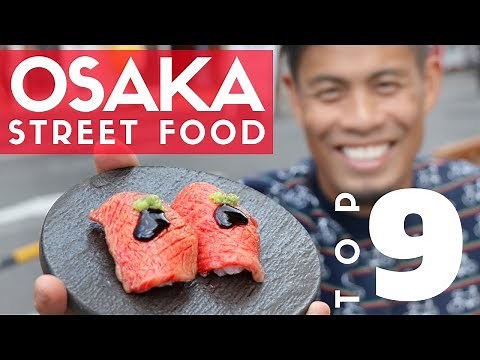 Japanese Street Food Tour Top 9 in Osaka Japan | Kobe Beef Sushi & Dotonbori Guide
