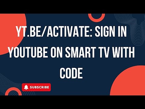 Yt.be/activate: Sign in YouTube on Smart TV with Code
