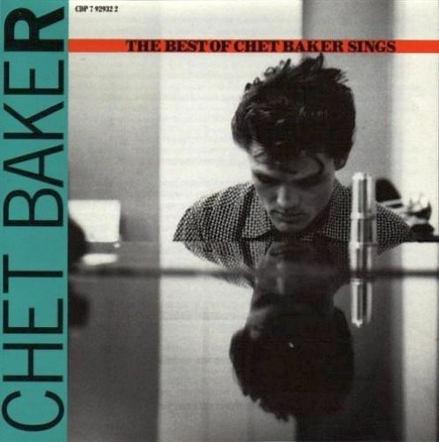 Chet Baker - The Best Of Chet Baker Sings