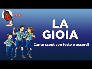 LA GIOIA - canto Scout con testo e accordi