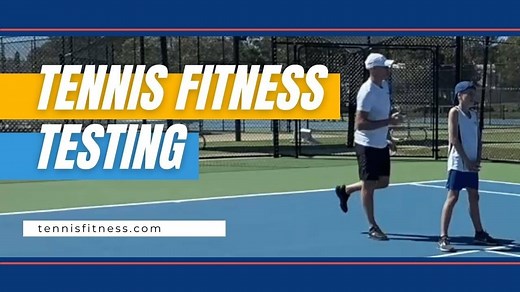 Tennis Fitness Testing and Assessments - Tennis Fitness