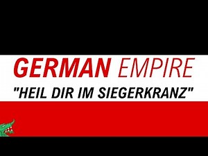 German Empire Anthem | "Heil dir im Siegerkranz" | 1080p HQ Lyrics