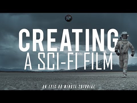 CREATING A SCI-FI FILM (60 Minute Filmmaking Tutorial)