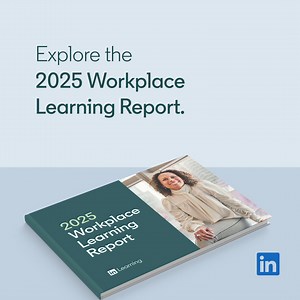 The 2025 Workplace Learning Report is here! The answer to the skills crisis is hiding in plain sight — career development. | LinkedIn Learning