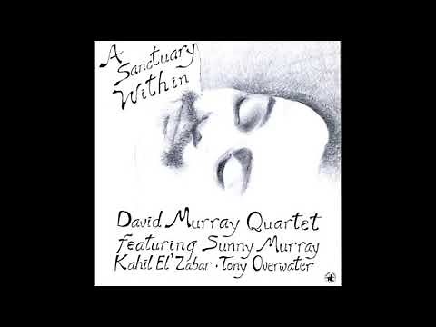 David Murray - A Sanctuary Within (Full Album)