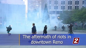 The aftermath of riots in downtown Reno. Tonight on 2 News at 5:00pm. | KTVN 2 News