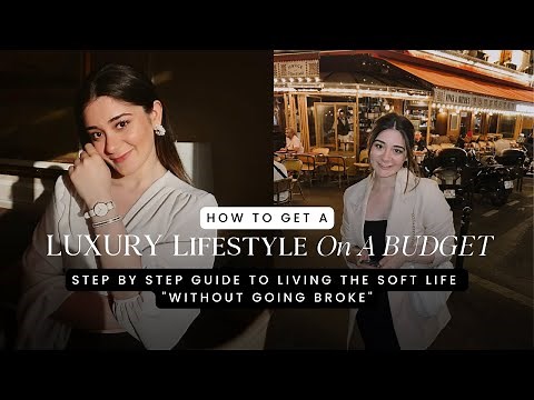How to Get A LUXURY Lifestyle On A BUDGET *Step By Step*