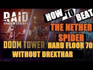 RAID SHADOW LEGENDS GUIDE: HOW TO BEAT THE NETHER SPIDER WITHOUT DREXTHAR FLOOR 70 DOOM TOWER HARD