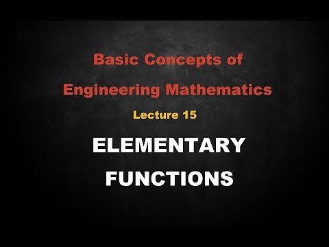 Basic Concepts of Engineering Mathematics | Lesson -15 Elementary Functions