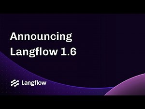Announcing Langflow 1.6