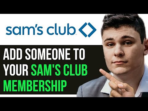 HOW TO ADD SOMEONE TO YOUR SAM'S CLUB MEMBERSHIP 2024! (FULL GUIDE)