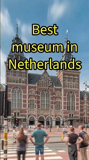 Top 10 Things to Do in the Netherlands: No. 7 Rijksmuseum
