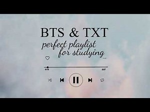 BTS & TXT Perfect playlist for studying