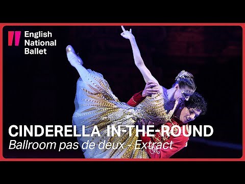Cinderella in-the-round: Ballroom pas de deux (extract) | English National Ballet