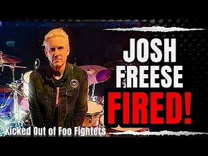 Josh Freese FIRED by Foo Fighters — What Really Happened?