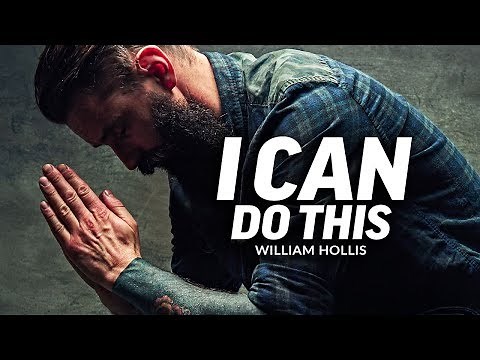 I CAN DO THIS - Powerful Motivational Speech Video (Featuring William Hollis)
