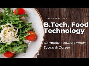 B. Tech Food Technology Course Details | Complete Syllabus | Main Subjects