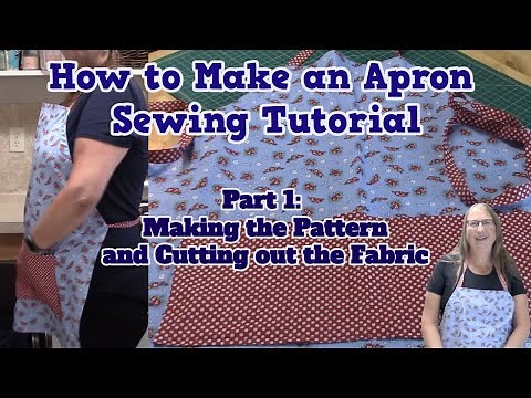 How to Sew a Simple Apron: Part 1 | Make Your Own Pattern & Cutting Out the Fabric |