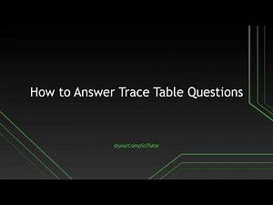 How to Answer Trace Table Questions for GCSE and A Level Computer Science