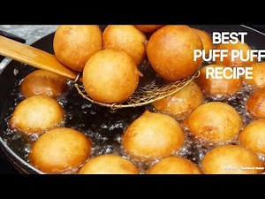 HOW TO MAKE NIGERIAN PUFF PUFF / BEST NIGERIAN PUFF PUFF RECIPE
