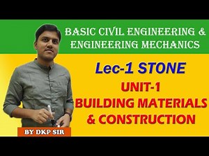 Lec 01 Stones | Unit-1 Building Materials & Construction | BASIC CIVIL ENGINEERING & ENGG MECHANICS