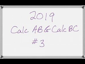 AP Calculus AB & AP Calculus BC 2019 Exam FRQ #3