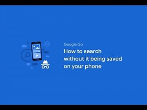 Search in Google Go without saving your searches to your phone - Google Search Help