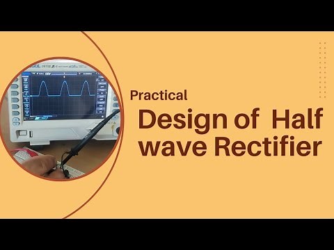 Half wave Rectifier explained with Design & Practical