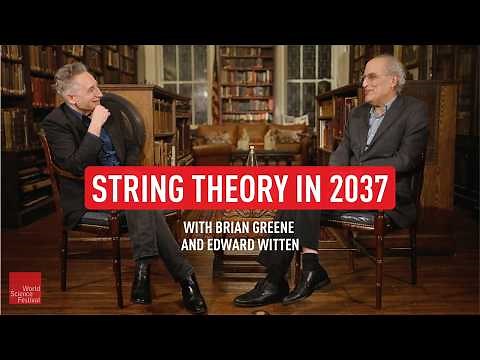 String Theory in 2037 | Brian Greene & Edward Witten