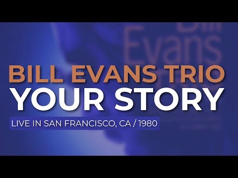 Bill Evans Trio - Your Story (Official Audio) - Live in San Francisco, 9/7/80