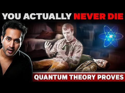 Quantum Theory Proves How Consciousness Never Actually Dies | Humans Can Become Immortal