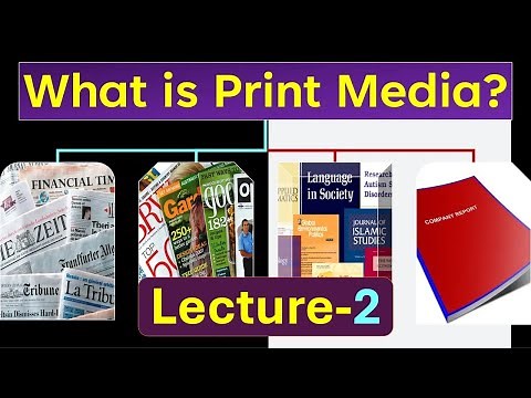 (Lecture-2), What is Print Media? Definition of Print Media; Types and Examples of Print Media