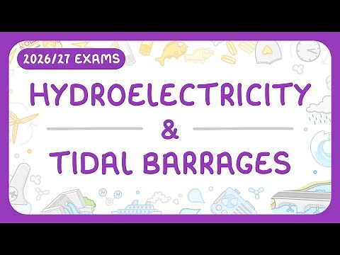 GCSE Physics - Hydroelectricity & Tidal Barrages - How they Work | Pros & Cons (2026/27 exams)