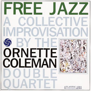 The Ornette Coleman Double Quartet - Free Jazz (A Collective Improvisation)