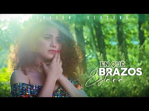 Corazón Serrano - En qué brazos estará (Video lyric)